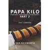 Papa Kilo Part 2: First Command