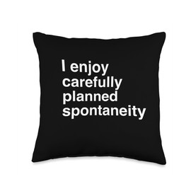 Carefully Planned Spontaneity Design Funny Sarcastic Quote Throw Pillow