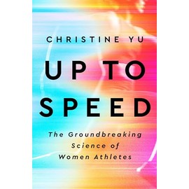 Up to Speed: The Groundbreaking Science of Women Athletes