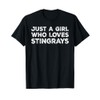Just A Girl Who Loves Stingrays, Cute Stingray Lovers T-Shirt