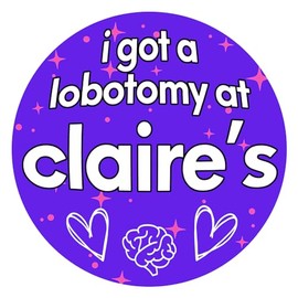 (3pcs) I Got A Lobotomy at Claire's Sticker for Men Women, Book Lover Gift, Water Bottle Sticker, Reading Decal, Bookish Gift, Blue Collar Sticker, Co-Workers Sticker(3in)