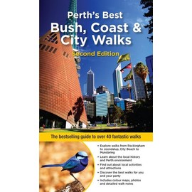 Perth's Best Bush, Coast & City Walks 2/e: The bestselling guide to over 40 fantastic walks