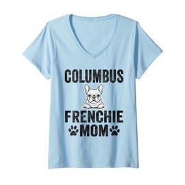 Womens Columbus Frenchie Mom Gift Ohio French Bulldog OH Dog Lover V-Neck T-Shirt