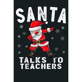 Santa Talks To Teachers Christmas Teaching Gift Womens: Notebook Planner - 6x9 inch Daily Planner Journal, To Do List Notebook, Daily Organizer, 114 Pages