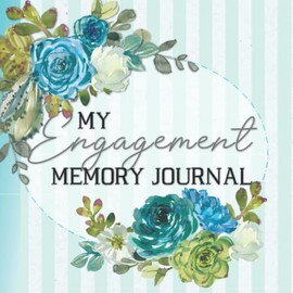 My Engagement Memory Journal: Engagement Gift For The Newly Engaged Bride Fill In Prompt Pages Turquoise Blue Watercolor Stripe