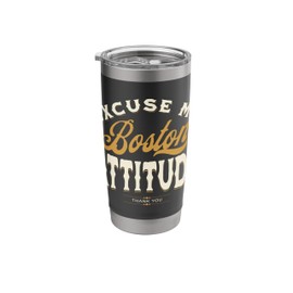 Excuse My Boston Attitude Thank You For Men Women Vintage Stainless Steel Insulated Tumbler