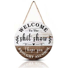CAKIROTS Welcome to the Shitshow Sign Alcohol Shitshow Rustic Wall Door Wood Hanging Sign Front Door Entryway Porch Bar Pub Farewell Party 12x12inch