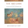 You Are Gods: On Nature and Supernature