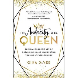 [Gina DeVee ]-[The Audacity to Be Queen]-[Hardcover]