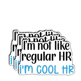 (3Pcs) I’m Not Like Regular HR I’m Cool HR Stickers Funny Sarcastic Quote Humor Motivational Inspirational Gifts Waterproof Vinyl Decals for Kindle Water Bottle Bumper Car Hard Hat Phone Laptop 3x2