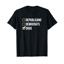 Republicans - Democrats - Dogs - T-Shirt