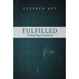 Fulfilled: A Daily Prayer Devotional