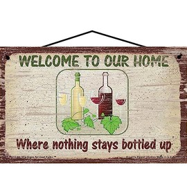 5x8 Vintage Style Wine Themed Sign - Welcome To Our Home Where Nothing Stays Bottled Up - Funny Wine Quote Decor for a Home Bar, Kitchen or Wine Cellar