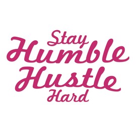 Applicable Pun Stay Humble Hustle Hard - Vinyl Decal for Outdoor Use on Cars, ATV, Boats, Windows and More - Hot Pink (Magenta) 8 inch