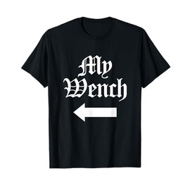 My Wench Renaissance Fair Faire Festival Medieval Theme T-Shirt