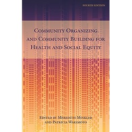 Community Organizing and Community Building for Health and Social Equity, 4th edition