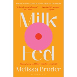 Milk Fed: Melissa Broder