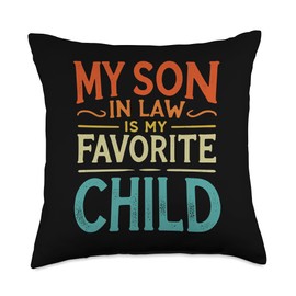 My Son In Law Is My Favorite Child Funny Family Throw Pillow