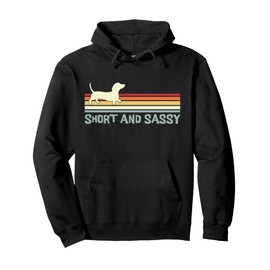 Dachshund Short and Sassy Funny Weiner Dog Pullover Hoodie