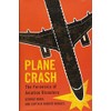 Plane Crash: The Forensics of Aviation Disasters