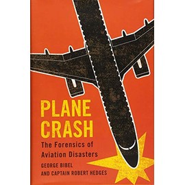 Plane Crash: The Forensics of Aviation Disasters