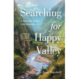 Searching for Happy Valley: A Modern Quest for Shangri-La