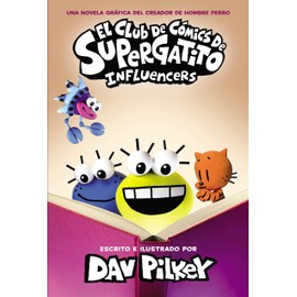 El Club de Cómics de Supergatito: Influencers (Cat Kid Comic Club: Influencers) (Spanish Edition)