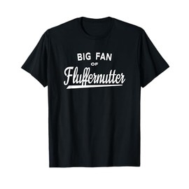 Big Fan of Fluffernutter - Peanut Butter Sandwich Lover T-Shirt