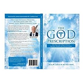 The God Prescription, Our Heavenly Father's Plan for Spiritual, Mental, and Physical Health