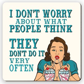 Dorothy Spring I Don't Worry What People Think Funny Retro Sarcastic Coaster Square Drink Coaster Gift for Office Perfectly Captures Sarcasm Gift for Friends and Colleagues who Love to Laugh