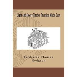 Light and Heavy Timber Framing Made Easy