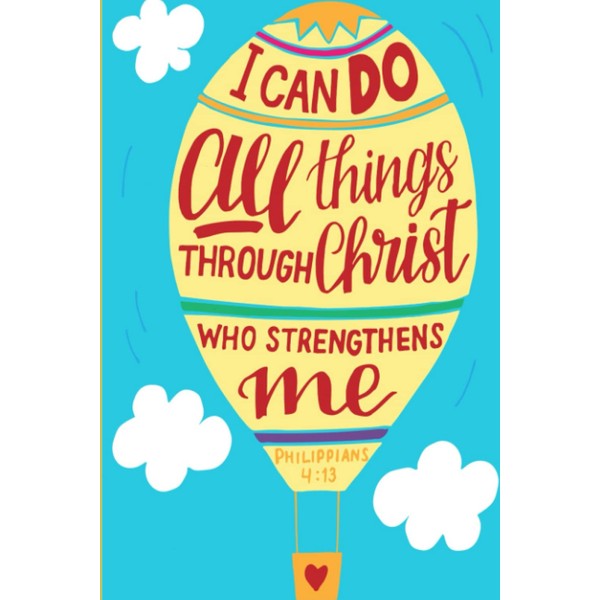 I Can Do All Things Through Christ Who Strengthens Me: