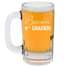 MIP Brand 12oz Beer Mug Stein Glass Because 9th Graders Teacher Funny