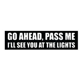 Go Ahead, Pass Me Humorous Car Warning Decals, Traffic Joke Decal for Drivers, Waterproof Vinyl Car Sticker for Window, Bumper, Rear