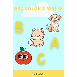 ABC COLOR & WRITE: Learn Letters, Trace Words, and Color Fun ABC Pictures – Perfect for Early Learning