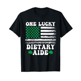 Lucky Dietary Aide St Patricks Day T-Shirt