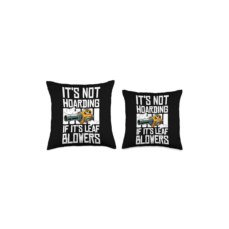 Its Not Hoarding If Its Leaf Blowers Throw Pillow