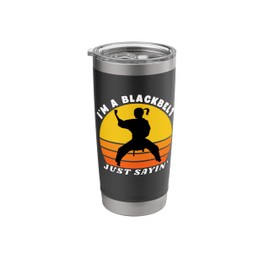 I'm A Blackbelt Just Saying, Funny Women's Martial Arts Tee Stainless Steel Insulated Tumbler