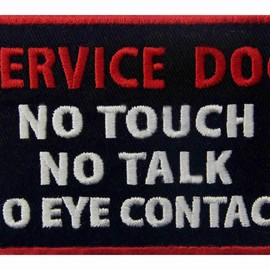 Service Dog No Touch No Talk No Eye Contact Vests/Harnesses Emblem Embroidered Fastener Hook & Loop Patch