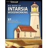 Big Book of Intarsia Woodworking: 37 Projects and Expert Techniques