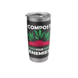 Compost Your Enemies Funny Gardening Joke Stainless Steel Insulated Tumbler