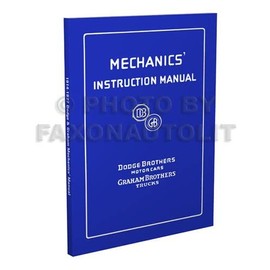 1914-1927 Dodge Bros. & Graham Bros. Repair Shop Manual Reprint