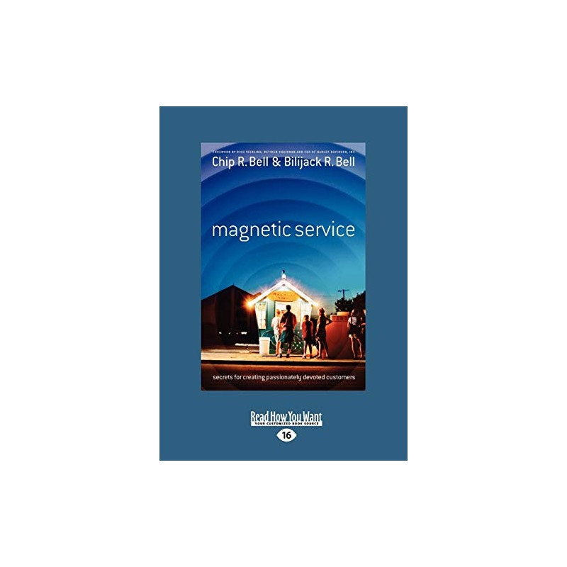 Magnetic Service: Secrets for Creating Passionately Devoted Customers