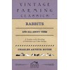 Rabbits and All About Them - A Treatise on the