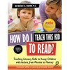 How Do I Teach This Kid to Read?: Teaching Literacy