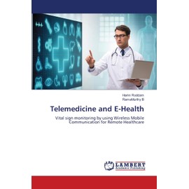Telemedicine and E-Health: Vital sign monitoring by using Wireless Mobile Communication for Remote Healthcare