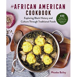 An African American Cookbook: Exploring Black History and Culture Through Traditional Foods