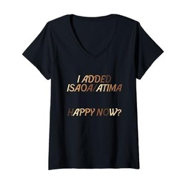 Womens I Added Isaoa Atima Happy Now Melanin Design V-Neck T-Shirt