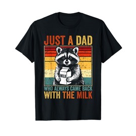 Mens Just A Dad Who Always Came Back fathers day Funny Mens Retro T-Shirt