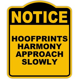 HOOFPRINTS HARMONY APPROACH SLOWLY Notice Yellow Black Aluminum Composite Sign 20 x 24 inches